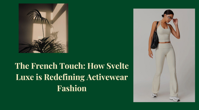 The French Touch: How Svelte Luxe is Redefining Activewear Fashion